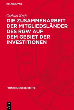 Die Zusammenarbeit der Mitgliedsländer des RGW auf dem Gebiet der Investitionen - Kraft, Gerhard