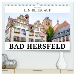 Ein Blick auf Bad Hersfeld (hochwertiger Premium Wandkalender 2025 DIN A2 quer), Kunstdruck in Hochglanz