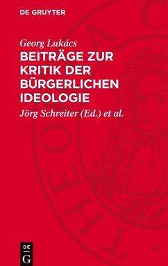 Beiträge zur Kritik der bürgerlichen Ideologie - Lukács, Georg