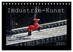 Industrie-Kunst 2025 (Tischkalender 2025 DIN A5 quer), CALVENDO Monatskalender