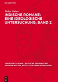 Indische Romane: Eine ideologische Untersuchung, Band 2