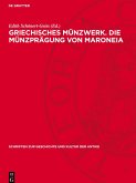 Griechisches Münzwerk. Die Münzprägung von Maroneia