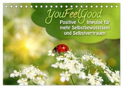 YouFeelGood - Positive Impulse für mehr Selbstbewusstsein und Selbstvertrauen (Tischkalender 2025 DIN A5 quer), CALVENDO Monatskalender