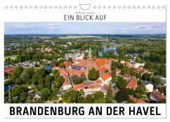 Ein Blick auf Brandenburg an der Havel (Wandkalender 2025 DIN A4 quer), CALVENDO Monatskalender
