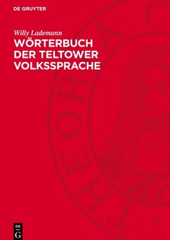 Wörterbuch der Teltower Volkssprache - Lademann, Willy