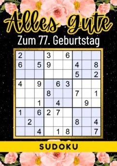 77 Geburtstag Geschenk   Alles Gute zum 77. Geburtstag - Sudoku - Verlag, Rätselly