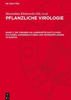 Pflanzliche Virologie, Band 2, Die Virosen an landwirtschaftlichen Kulturen, Sonderkulturen und Sporenpflanzen in Europa