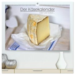 Der Käsekalender Edel und lecker (hochwertiger Premium Wandkalender 2025 DIN A2 quer), Kunstdruck in Hochglanz