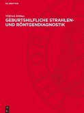 Geburtshilfliche Strahlen- und Röntgendiagnostik