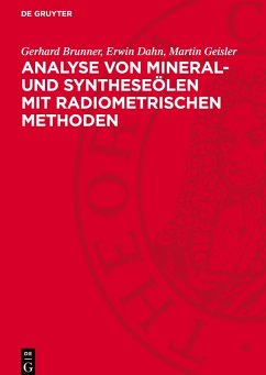 Analyse von Mineral- und Syntheseölen mit radiometrischen Methoden - Brunner, Gerhard;Dahn, Erwin;Geisler, Martin