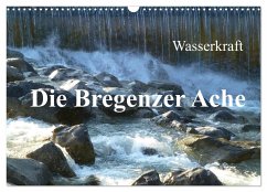 Wasserkraft - Die Bregenzer Ache (Wandkalender 2025 DIN A3 quer), CALVENDO Monatskalender