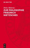 Zur Philosophie Friedrich Nietzsches
