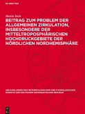 Beitrag zum Problem der allgemeinen Zirkulation, insbesondere der mitteltroposphärischen Hochdruckgebiete der nördlichen Nordhemisphäre Beitrag zum Problem der allgemeinen Zirkulation, insbesondere der mitteltroposphärischen Hochdruckgebiete der nördlichen Nordhemisphäre