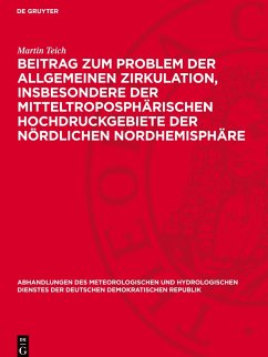 Cover Beitrag zum Problem der allgemeinen Zirkulation, insbesondere der mitteltroposphärischen Hochdruckgebiete der nördlichen Nordhemisphäre