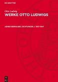 Werke Otto Ludwigs, Agnes-Bernauer, Dichtungen, I: 1837¿1847