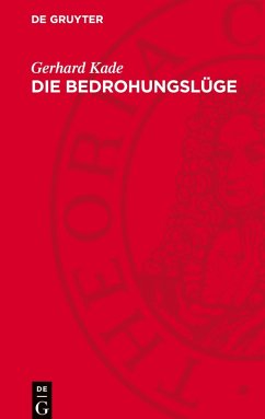 Die Bedrohungslüge - Kade, Gerhard