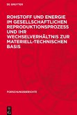 Rohstoff und Energie im gesellschaftlichen Reproduktionsprozeß und ihr Wechselverhältnis zur materiell-technischen Basis