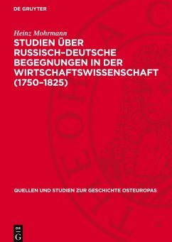 Studien über Russisch¿Deutsche Begegnungen in der Wirtschaftswissenschaft (1750¿1825) - Mohrmann, Heinz