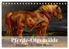 Pferde-Ölgemälde - Die Kunst der alten Meister (Tischkalender 2025 DIN A5 quer), CALVENDO Monatskalender - Calvendo;Stanzer, Elisabeth
