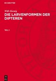 Die Larvenformen der Dipteren, Teil 2, Die Larvenformen der Dipteren Teil 2