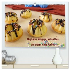 Mug Cakes, Minigugel, Tartelettes und andere kleine Kuchen (hochwertiger Premium Wandkalender 2025 DIN A2 quer), Kunstdruck in Hochglanz - Calvendo;Rau, Heike