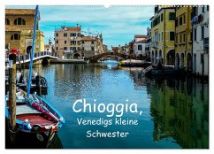 Chioggia - Venedigs kleine Schwester (Wandkalender 2025 DIN A2 quer), CALVENDO Monatskalender