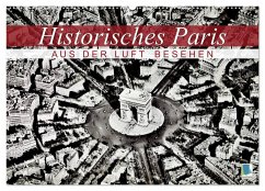 Historisches Paris: aus der Luft besehen (Wandkalender 2025 DIN A2 quer), CALVENDO Monatskalender