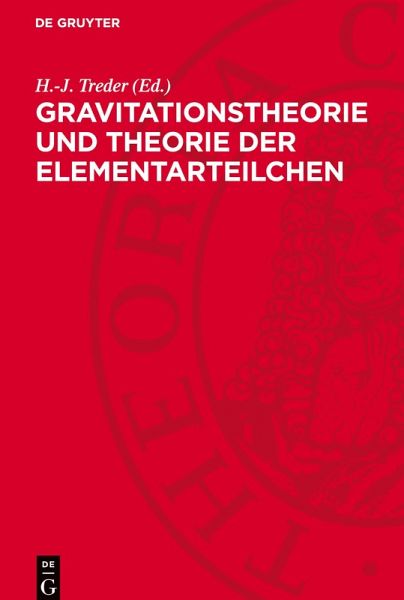 Gravitationstheorie und Theorie der Elementarteilchen Gravitationstheorie und Theorie der Elementarteilchen
