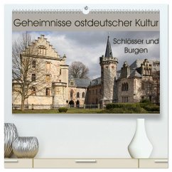 Geheimnisse ostdeutscher Kultur - Schlösser und Burgen (hochwertiger Premium Wandkalender 2025 DIN A2 quer), Kunstdruck in Hochglanz - Calvendo;Flori0