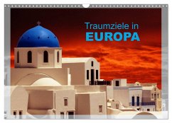 Traumziele in Europa (Wandkalender 2025 DIN A3 quer), CALVENDO Monatskalender - Calvendo;Huschka, Klaus-Peter