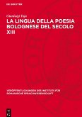 La lingua della poesia bolognese del secolo XIII