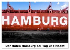 Der Hafen Hamburg bei Tag und Nacht (Wandkalender 2025 DIN A2 quer), CALVENDO Monatskalender