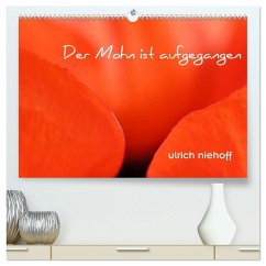 Der Mohn ist aufgegangen (hochwertiger Premium Wandkalender 2025 DIN A2 quer), Kunstdruck in Hochglanz