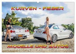 Kurven - Fieber - Modelle und Autos (Wandkalender 2025 DIN A2 quer), CALVENDO Monatskalender - Calvendo;Brüngger, Jimmi R.