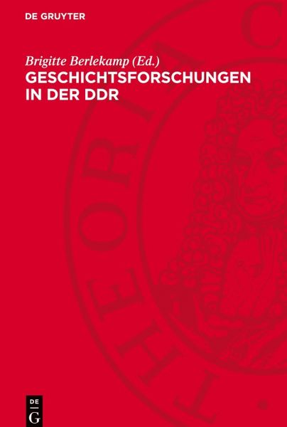 Geschichtsforschungen in der DDR Geschichtsforschungen in der DDR