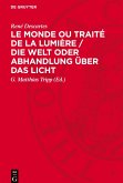Le Monde ou Traité de la Lumière / Die Welt oder Abhandlung über das Licht
