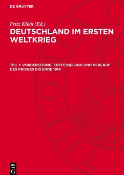 Cover Deutschland im Ersten Weltkrieg, Teil 1, Vorbereitung, Entfesselung und Verlauf des Krieges bis Ende 1914
