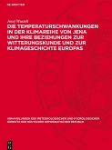 Die Temperaturschwankungen in der Klimareihe von Jena und ihre Beziehungen zur Witterungskunde und zur Klimageschichte Europas