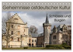 Geheimnisse ostdeutscher Kultur - Schlösser und Burgen (Tischkalender 2025 DIN A5 quer), CALVENDO Monatskalender