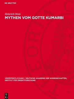 Mythen vom Gotte Kumarbi - Otten, Heinrich