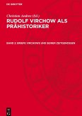Rudolf Virchow als Prähistoriker, Band 2, Briefe Virchows und seiner Zeitgenossen