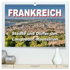 Frankreich- Städte und Dörfer des Languedoc-Roussillon (hochwertiger Premium Wandkalender 2025 DIN A2 quer), Kunstdruck in Hochglanz