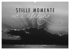 Emotionale Momente: Stille Momente der Besinnung (Wandkalender 2025 DIN A2 quer), CALVENDO Monatskalender