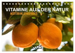 VITAMINE AUS DER NATUR (Tischkalender 2025 DIN A5 quer), CALVENDO Monatskalender