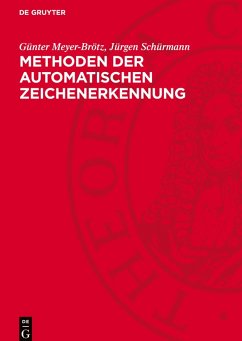 Methoden der automatischen Zeichenerkennung - Meyer-Brötz, Günter;Schürmann, Jürgen