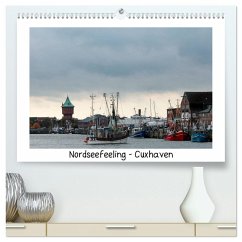 Nordseefeeling - Cuxhaven (hochwertiger Premium Wandkalender 2025 DIN A2 quer), Kunstdruck in Hochglanz - Calvendo;Adam, Ulrike