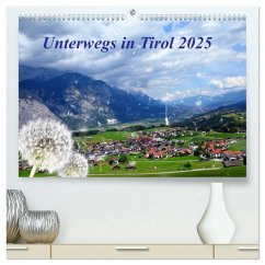 Unterwegs in Tirol (hochwertiger Premium Wandkalender 2025 DIN A2 quer), Kunstdruck in Hochglanz - Calvendo;Müller, Gerdhold