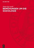 Bemühungen um die Soziologie Bemühungen um die Soziologie