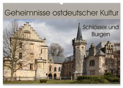 Geheimnisse ostdeutscher Kultur - Schlösser und Burgen (Wandkalender 2025 DIN A2 quer), CALVENDO Monatskalender - Calvendo;Flori0