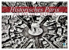 Historisches Paris: aus der Luft besehen (Wandkalender 2025 DIN A3 quer), CALVENDO Monatskalender - Calvendo